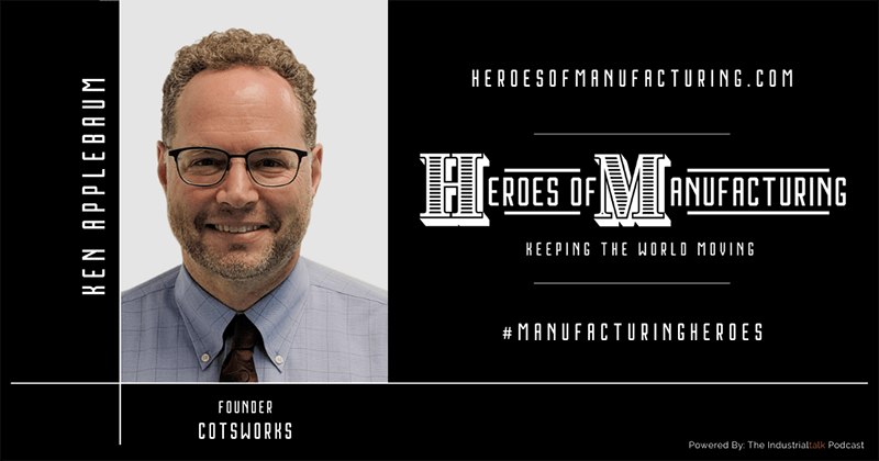 Northeast Ohio Manufacturing Hero, Ken Applebaum, joins The Industrial Talk Podcast to talk about how COTSWORKS has prevailed through the COVID-19 Pandemic