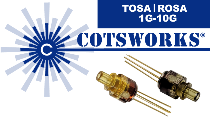 COTSWORKS is now supporting 1-10G 850nm Multimode TOSAs and ROSAs