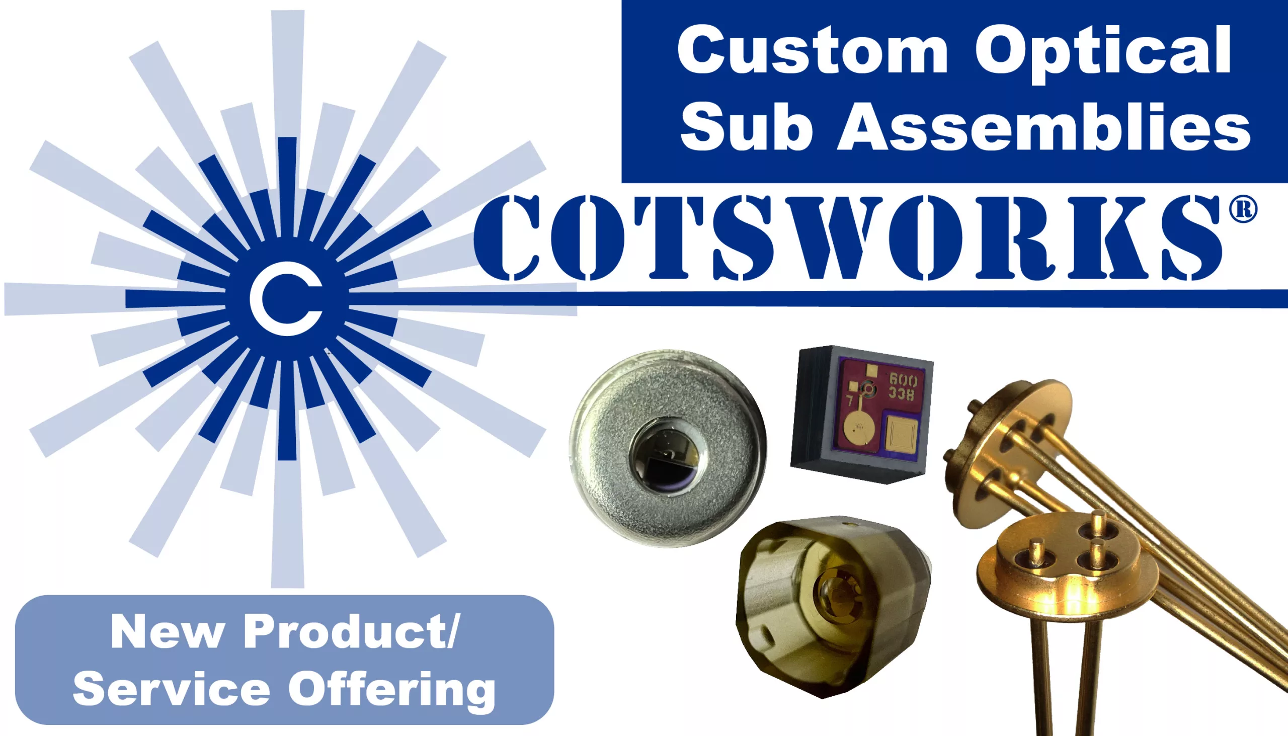 Custom Optical Sub Assemblies by COTSWORKS